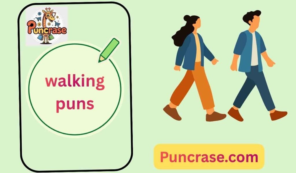 walking puns