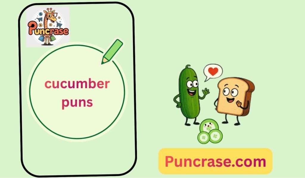cucumber puns