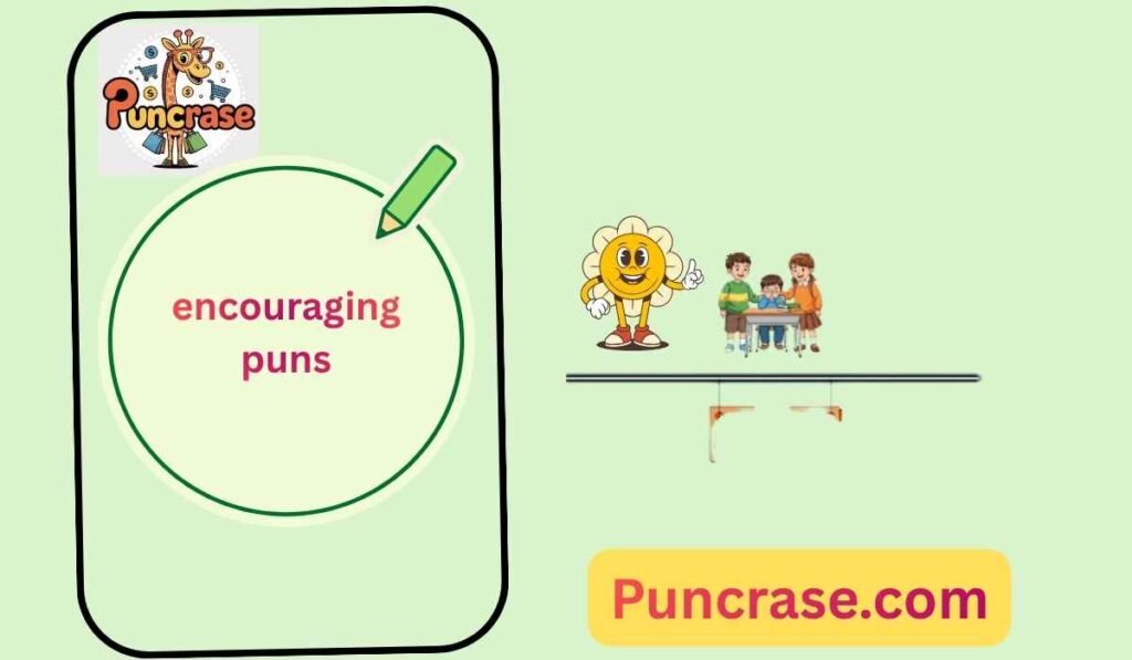 encouraging puns