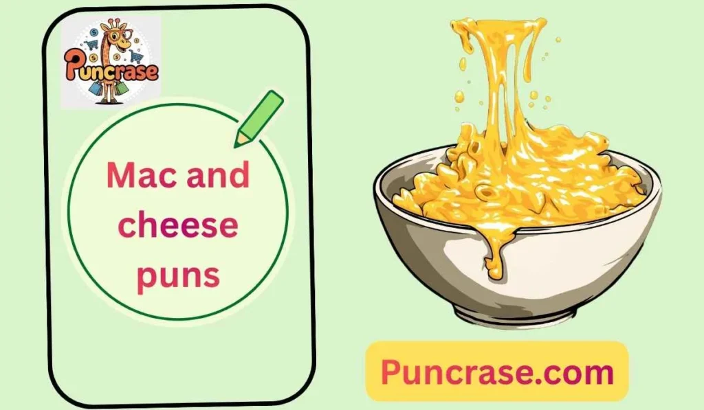 Mac and cheese puns